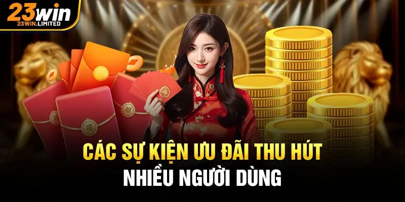 Các sự kiện ưu đãi thu hút nhiều người dùng