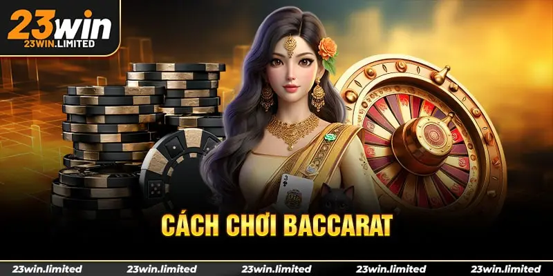 Cách chơi Baccarat