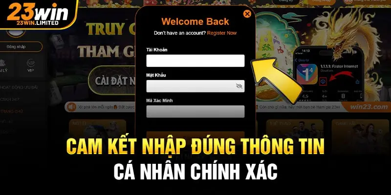 Nhập thông tin chính xác khi đăng nhập 23win