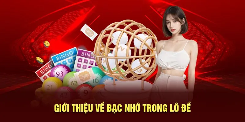 Giới thiệu về bạc nhớ trong lô đề