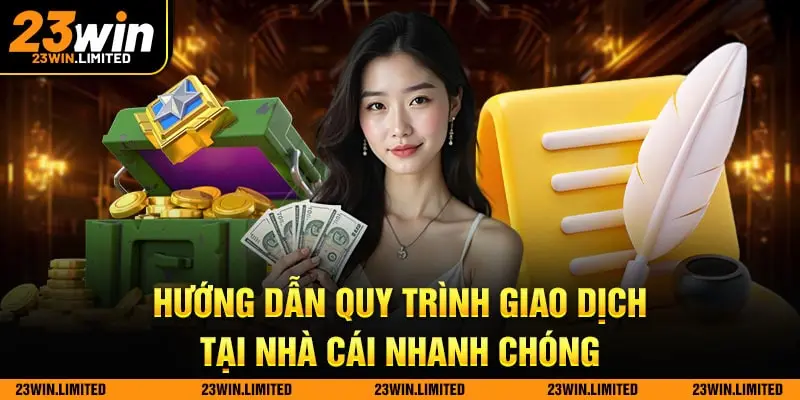 Hướng dẫn quy trình giao dịch tại nhà cái nhanh chóng