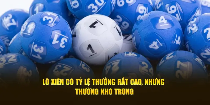 Trò này có tỷ lệ thưởng rất cao, nhưng thường khó trúng