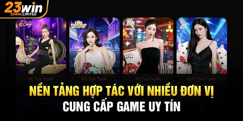 Nền tảng hợp tác với nhiều đơn vị cung cấp game uy tín