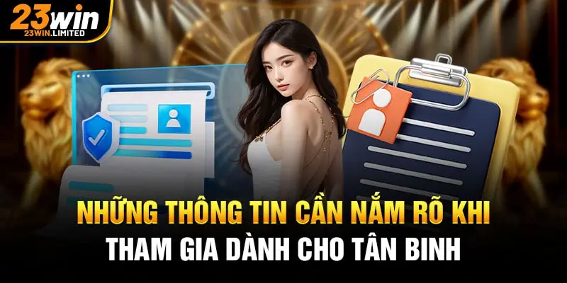 Những thông tin cần nắm rõ khi tham gia dành cho tân binh